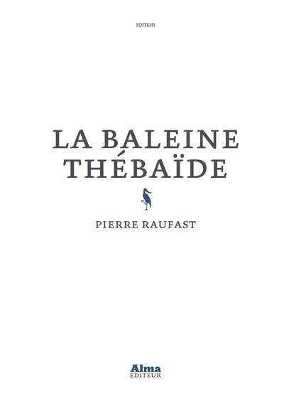 Pierre Raufast (2017) - La baleine thebaide 