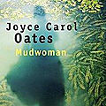  mudwoman- joyce carol oates