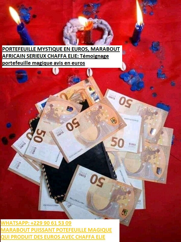 PORTEFEUILLE MYSTIQUE EN EUROS, MARABOUT AFRICAIN SERIEUX Témoignage portefeuille magique avis en euros