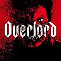 Overlord - 2018 (zombies, expérimentations nazies et autres monstruosités)