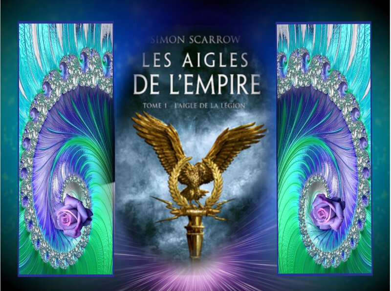 Les Aigles de l'Empire tome 1 l'Aigle de la légion (Simon Scarrow)