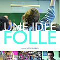 En ce moment dans les salles : une idée folle