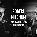Doc - robert mitchum, le mauvais garçon d'hollywood