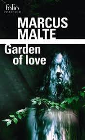 Garden of love - Marcus Malte - Folio policier - Site Folio