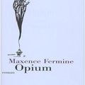 Opium – maxence fermine