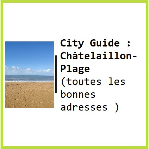 City Guide que voir, que faire à Châtelaillon-Plage en Charente-Maritime