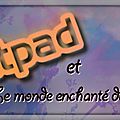 Wattpad et le monde enchanté de mes lectures #2
