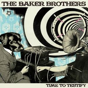 The_Baker_Brothers-Time_To_Testify_b