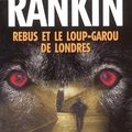 Rebus et le loup-garou de londres - ian rankin
