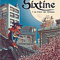 Bd : sixtine : une aventure géniale et très touchante (chronique du fiston d'avant rentrée !)