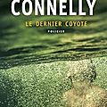 Le dernier coyote, thriller de michael connelly