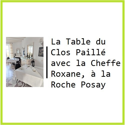 La Table du Clos Paillé avec la Cheffe Roxane, à la Roche Posay