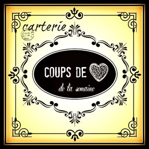 COUPS DE COEUR CARTERIE