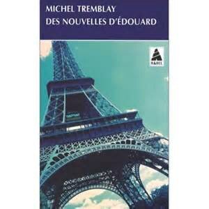 Des nouvelles d'Edouard - Michel Tremblay