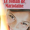 Le roman de marjolaine de karine carville