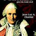 Portalis, père du code civil, biographie par jean-luc a. chartier