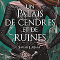 Un palais de cendres et de ruines (a court of thorns and roses #3), de sarah j. maas 