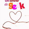 Un amour de geek