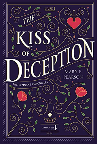 The Kiss of Deception (The Remnant Chronicles #1) de Mary E. Pearson 