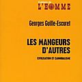 Georges Guille-Escuret - Les mangeurs d'autres