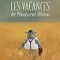 Les vacances de monsieur rhino