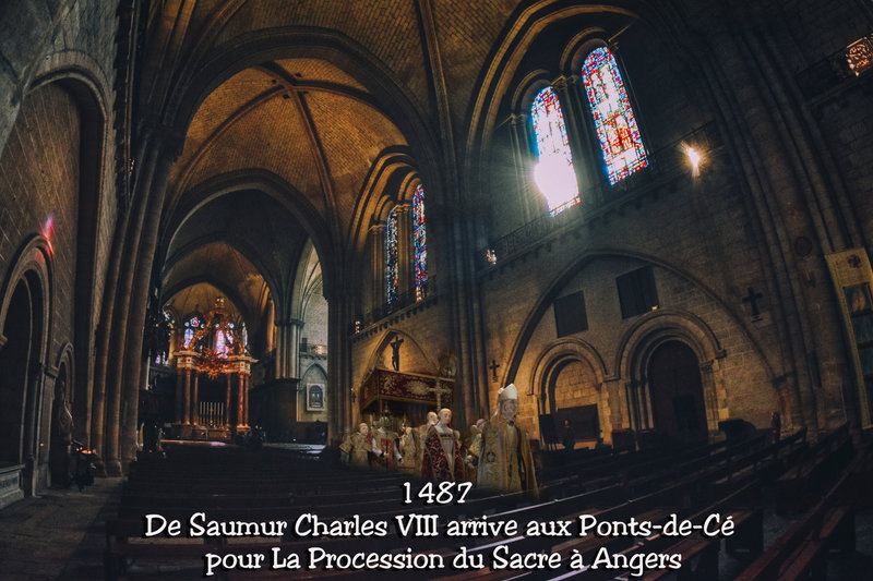 1487 De Saumur Charles VIII arrive aux Ponts-de-Cé pour La Procession du Sacre à Angers