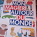 Mon imagier autour du monde, de christelle lardenois, annelore parot, cécile hudrisier & pascale hédelin 