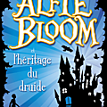 Alfie bloom et l’héritage du druide t.1