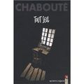 ~ tout seul, chabouté