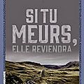 Si tu meurs, elle reviendra - maud tabachnik