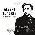  albert londres, la plume et la plaie – benoît heimermann