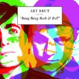 Art brut - Bang bang rock & roll