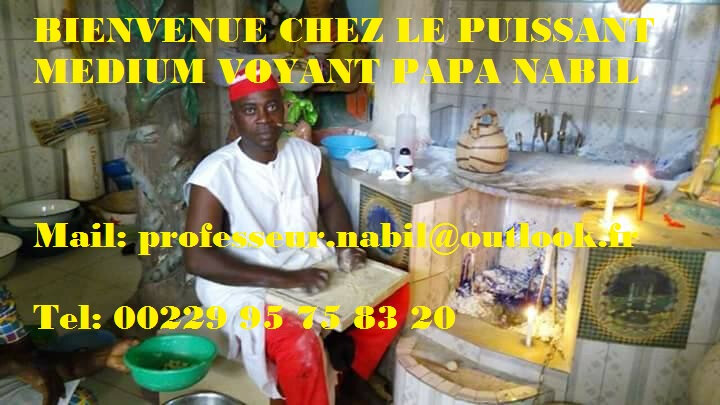 GRAND MAITRE MARABOUT VAUDOU PAPA NABIL