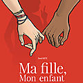 Ma fille, mon enfant