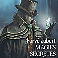 Magies secrètes - hervé jubert