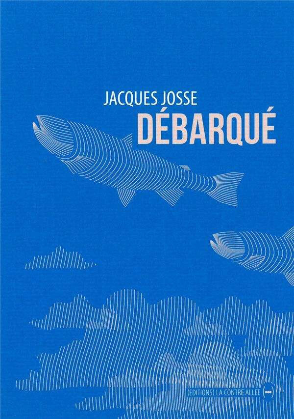 Jacques Josse - Débarqué