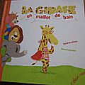 La girafe en maillot de bain, par sandrine beau et maud legrand