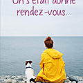 On s’était donné rendez-vous…